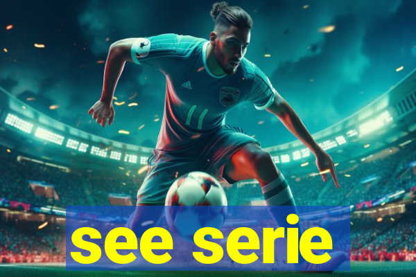 see serie
